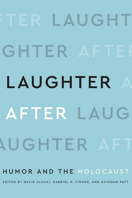 Laughter After: Humor and the Holocaust