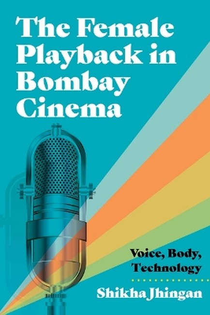 The Female Playback in Bombay Cinema