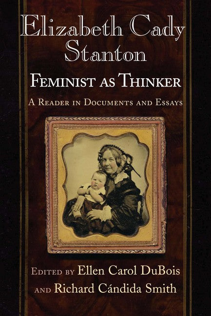 Elizabeth Cady Stanton, Feminist as Thinker