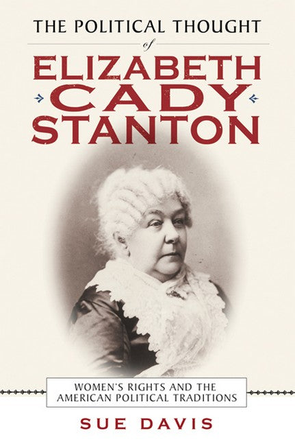 The Political Thought of Elizabeth Cady Stanton