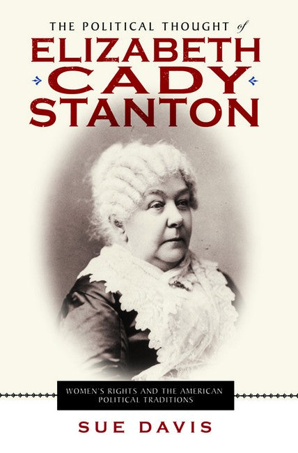 The Political Thought of Elizabeth Cady Stanton