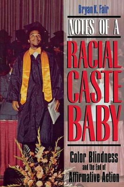 Notes of a Racial Caste Baby