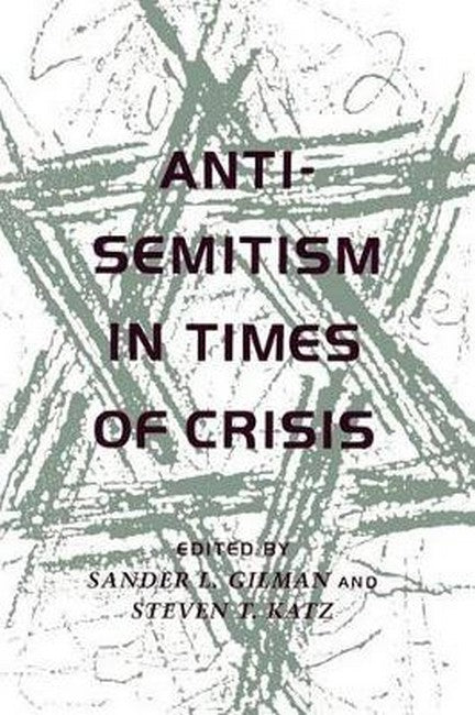 Anti-Semitism in Times of Crisis