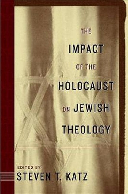 The Impact of the Holocaust on Jewish Theology