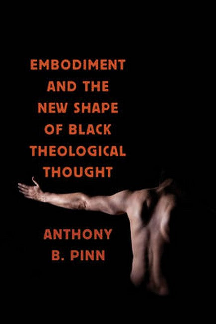 Embodiment and the New Shape of Black Theological Thought