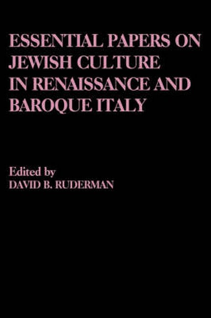 Essential Papers on Jewish Culture in Renaissance and Baroque Italy