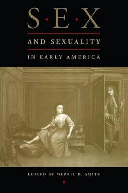 Sex and Sexuality in Early America