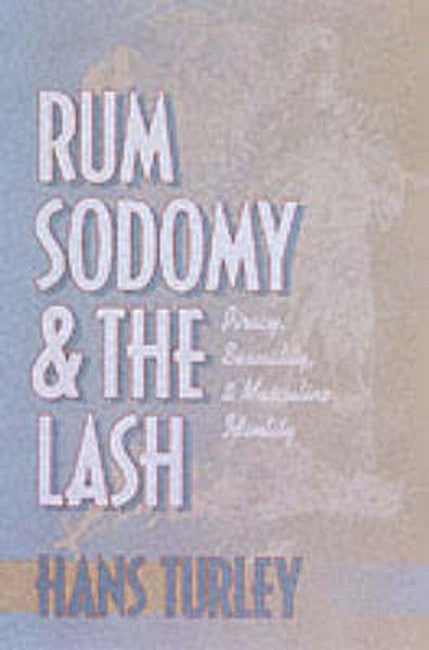 Rum, Sodomy, and the Lash