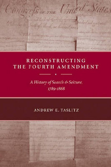 Reconstructing the Fourth Amendment