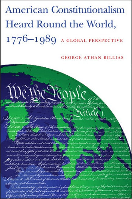 American Constitutionalism Heard Round the World, 1776-1989