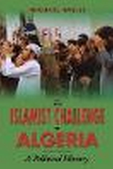 The Islamist Challenge in Algeria