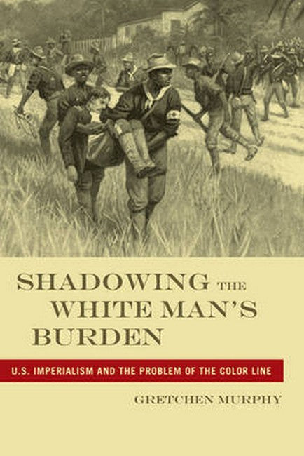 Shadowing the White Man's Burden