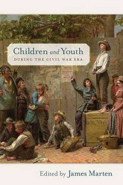 Children and Youth during the Civil War Era