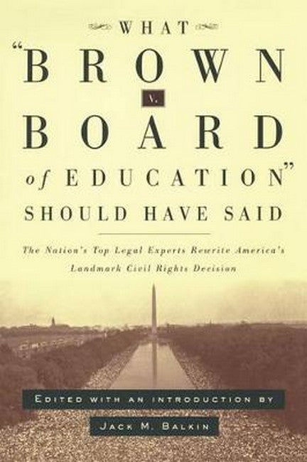 What Brown v. Board of Education Should Have Said