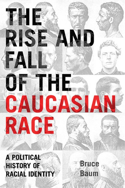 The Rise and Fall of the Caucasian Race