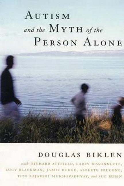 Autism and the Myth of the Person Alone