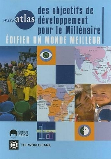 Mini Atlas Des Objectifs de Developpement Pour Le Millenaire