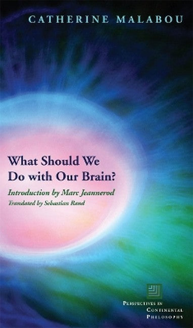 What Should We Do with Our Brain?