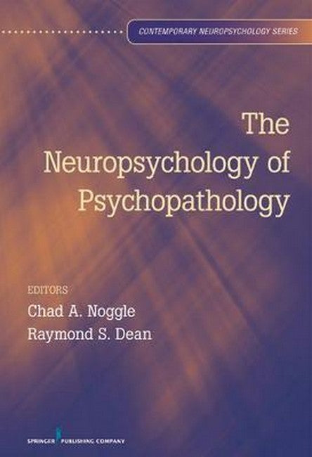 The Neuropsychology of Psychopathology