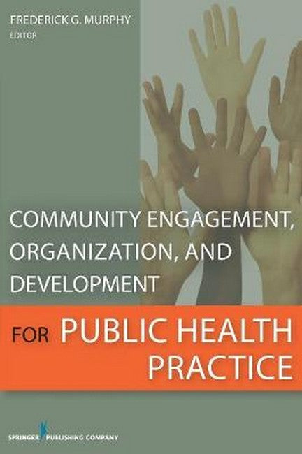 Community Engagement, Organization and Development for Public Health Practice