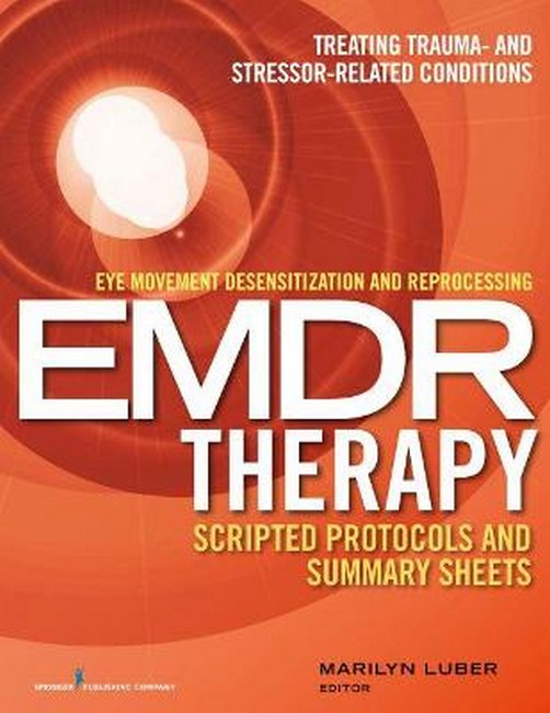 Eye Movement Desensitization and Reprocessing (EMDR) Therapy Scripted Protocols and Summary Sheets 2/e