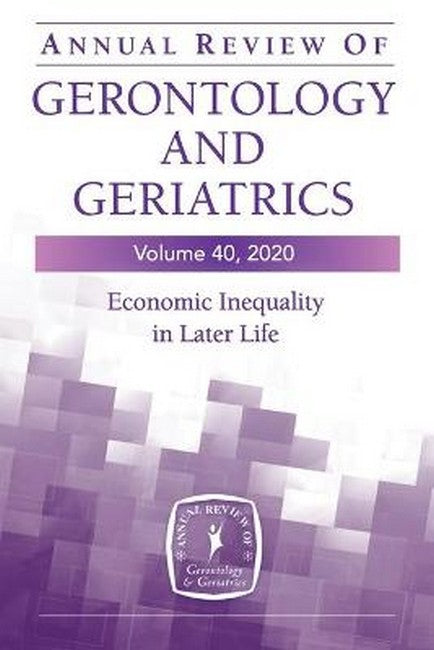 Annual Review of Gerontology and Geriatrics, Volume 40, 2020