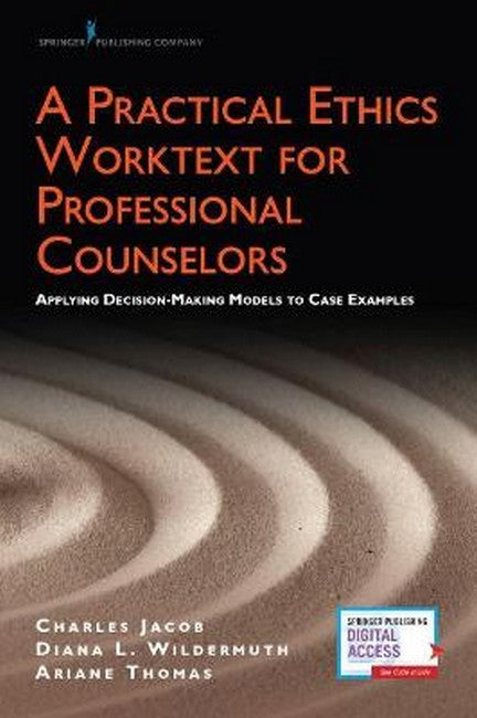 A Practical Ethics Worktext for Professional Counselors