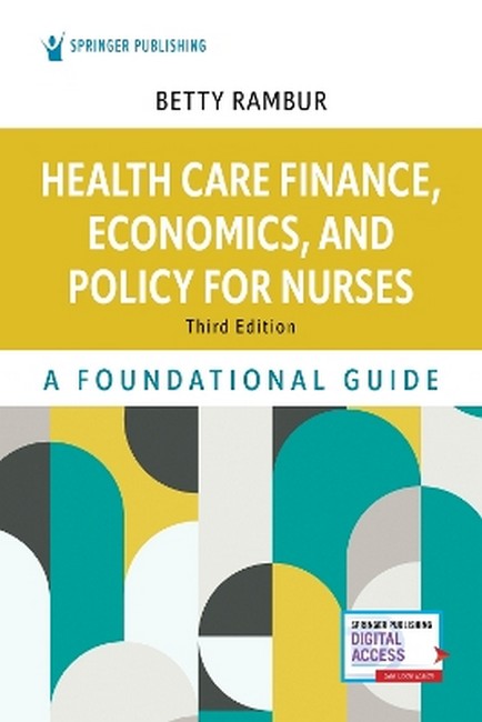 Health Care Finance, Economics, and Policy for Nurses 3/e