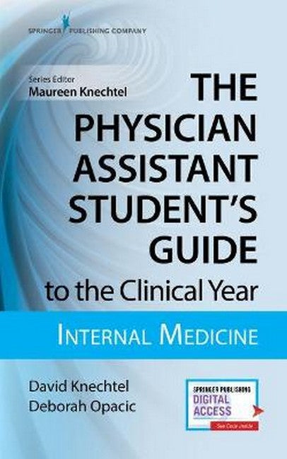 The Physician Assistant Student's Guide to the Clinical Year: Internal M