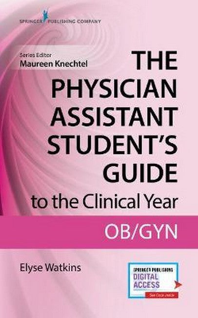 The Physician Assistant Student's Guide to the Clinical Year: OB-GYN