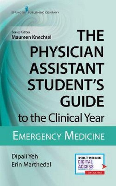 The Physician Assistant Student's Guide to the Clinical Year: Emergency