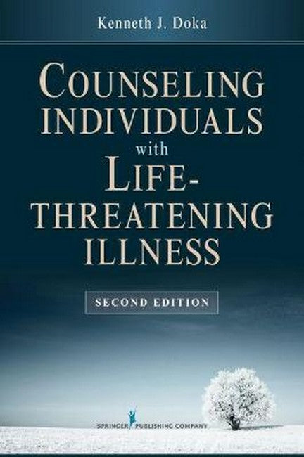 Counseling Individuals with Life Threatening Illness, Second Edition