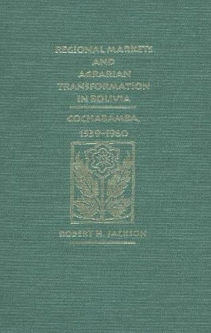 Regional Markets and Agrarian Transformation in Bolivia