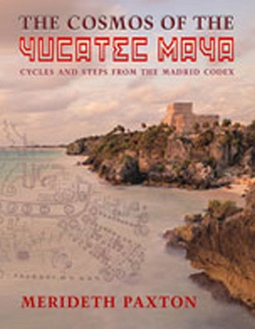 The Cosmos of the Yucatec Maya