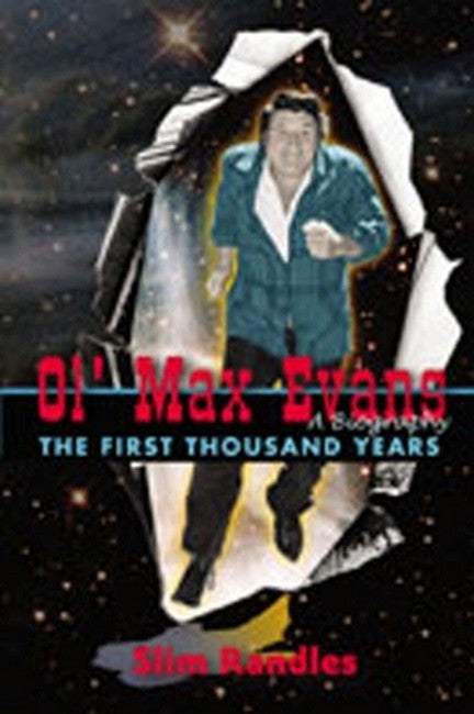 Ol' Max Evans,  A Biography