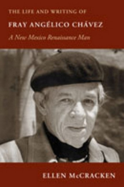 The Life and Writing of Fray Angelico Chavez