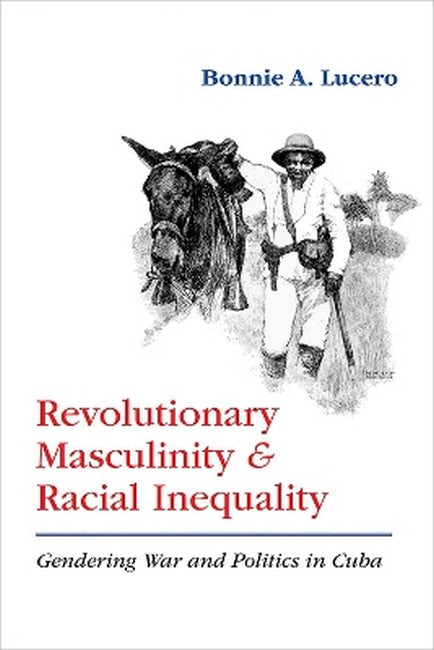 Revolutionary Masculinity and Racial Inequality