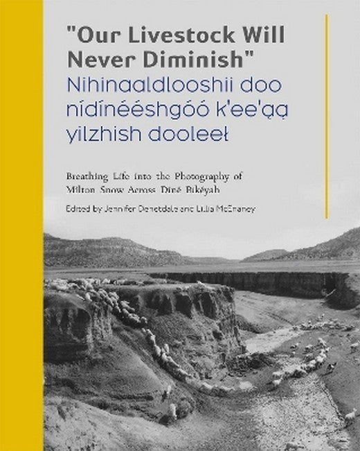 Our Livestock Will Never Diminish'  Nihinaaldlooshii Doo Nidineeshgoo K'ee'aa Yilzhish Dooleel