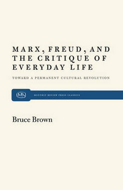 Marx, Freud and the Critique of Everyday Life