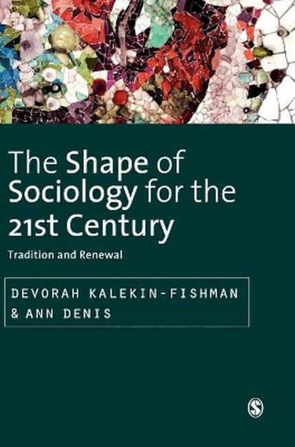 The Shape of Sociology for the 21st Century