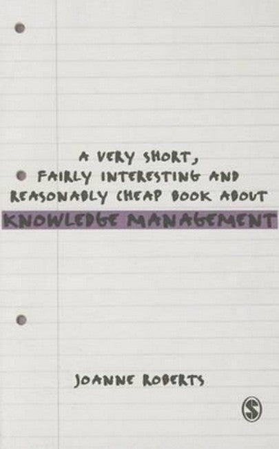 A Very Short, Fairly Interesting and Reasonably Cheap Book About Knowledge Management