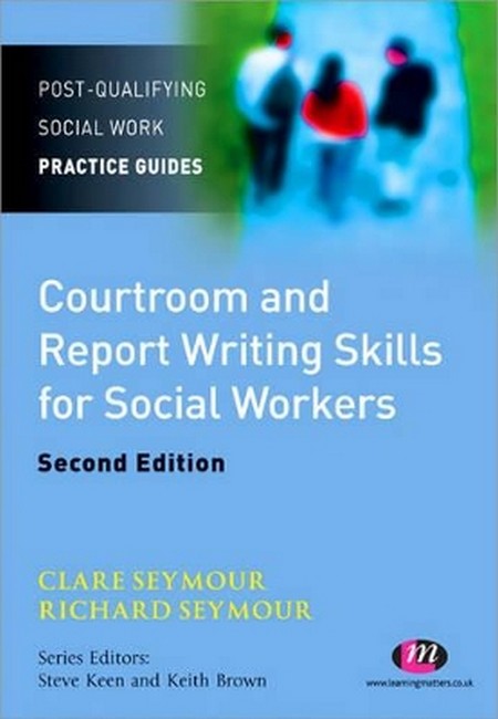 Courtroom and Report Writing Skills for Social Workers 2/e