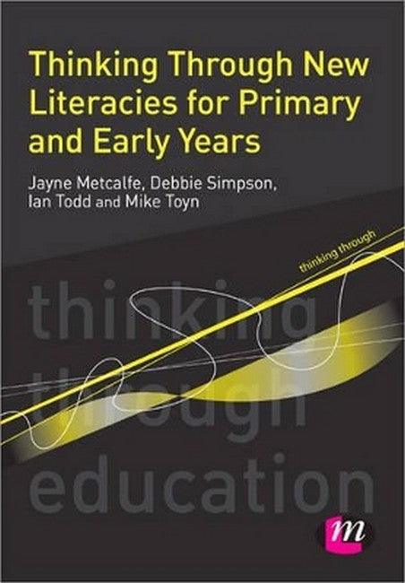 Thinking Through New Literacies for Primary and Early Years