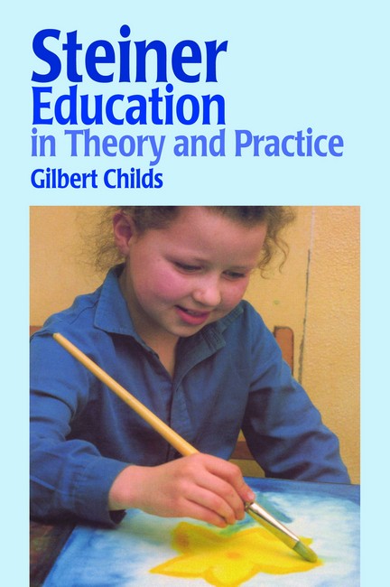 Steiner Education in Theory and Practice