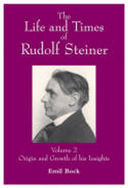 The Life and Times of Rudolf Steiner