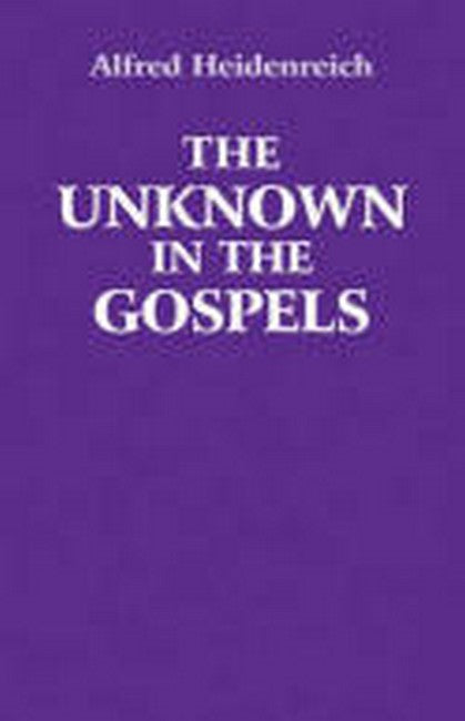 The Unknown in the Gospels