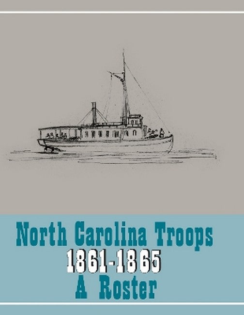 North Carolina Troops, 1861-1865: a Roster, Volume 22