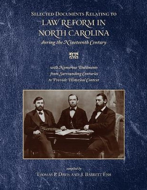 Selected Documents Relating to Law Reform in North Carolina During the Nineteenth Century
