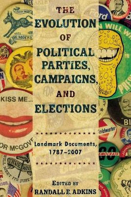 The Evolution of Political Parties, Campaigns, and Elections