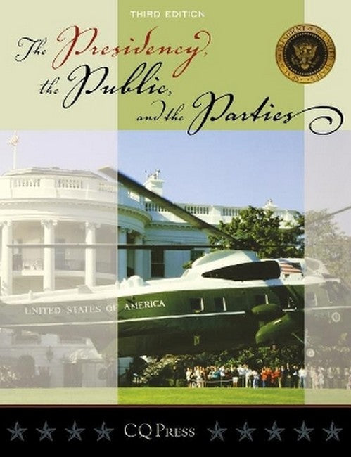 The Presidency, the Public, and the Parties 3/e